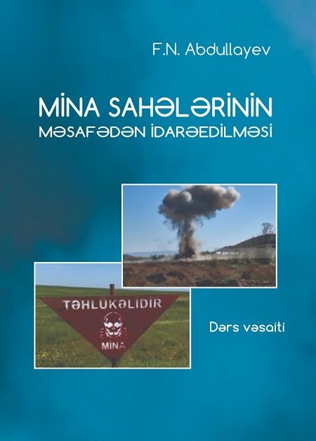 “Mina sahələrinin məsafədən idarəedilməsi” adlı dərs vəsaiti işıq üzü görüb “Mina sahələrinin məsafədən idarəedilməsi” adlı dərs vəsaiti işıq üzü görüb