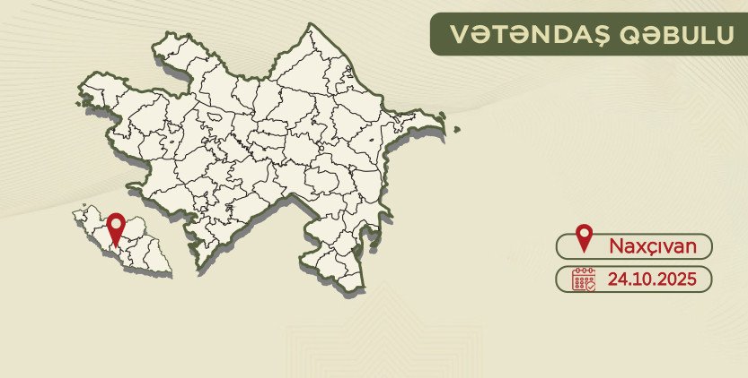 SHXÇDX Naxçıvanda vətəndaş qəbulu həyata keçirəcək